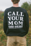 Call Your Mom- Crewneck Sweatshirt- Black