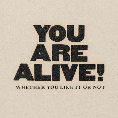 You Are Alive Print