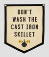 Don’t Wash the Cast Iron Camp Flag