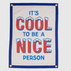 It's Cool To Be A Nice Person Camp Flag | Holy Smokes X Oxford Pennant