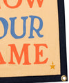 The World Is Gonna Know Your Name Camp Flag
