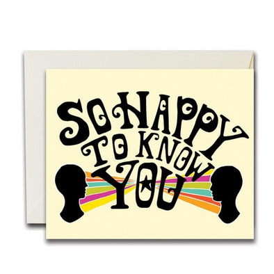 So Happy To Know You Greeting Card
