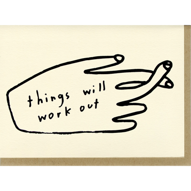 Things Will Work Out Greeting Card